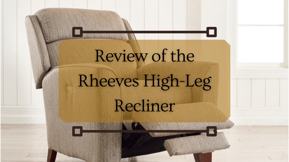 Review of LaZBoy's Rheeves HighLeg Recliner